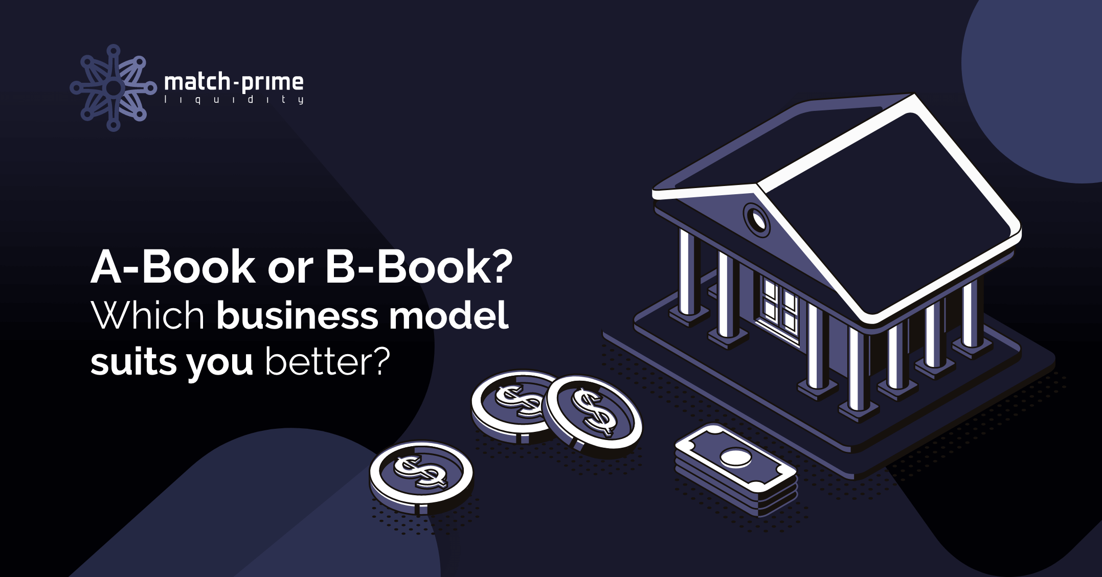 A-Book vs B-Book Broker.                    The key differences between the two forex models