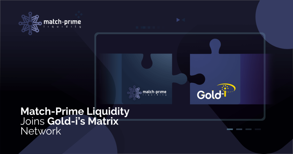 A blog post about Match-Prime Liquidity joining Gold-i's Matrix NETwork