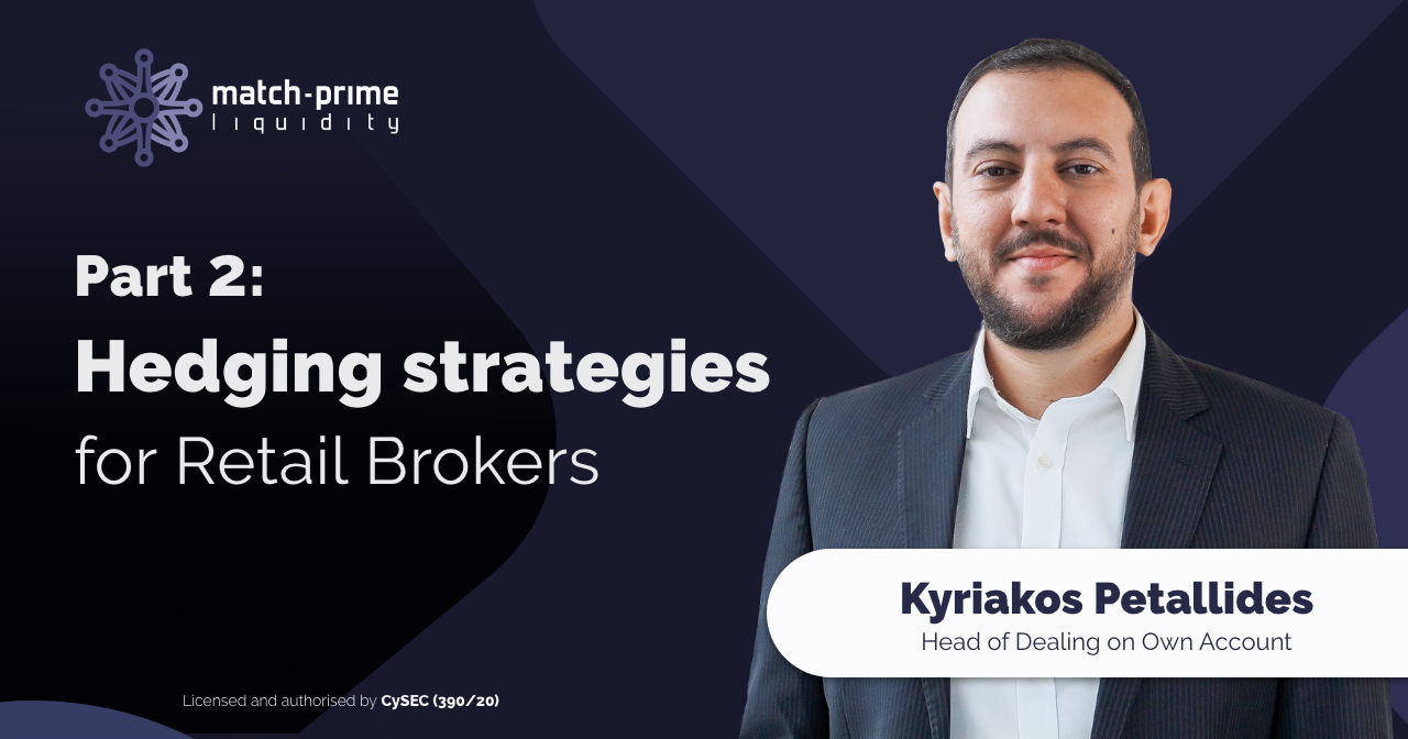 Hedging strategies for Retail Brokers – Expert Opinion (Part 2)