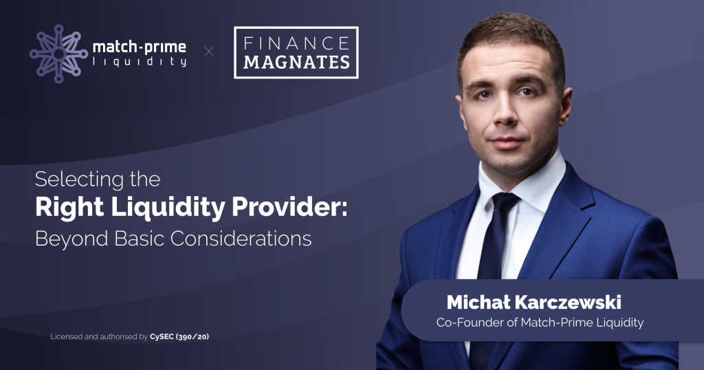 Selecting the Right Liquidity Provider: Beyond Basic Considerations