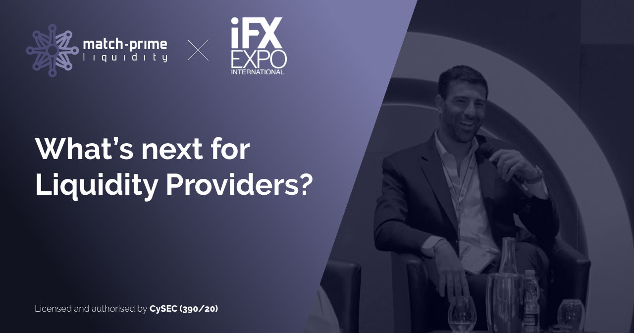 What’s Next for Liquidity Providers? Insights from iFX Expo Cyprus